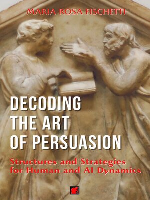 cover image of Decoding the Art of Persuasion